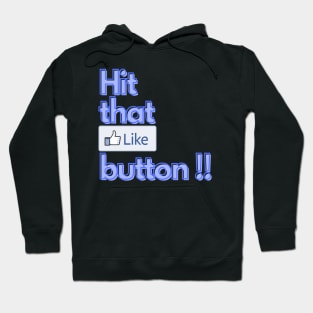 Hit that like button Hoodie